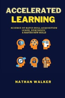 Accelerated Learning - Nathan Walker