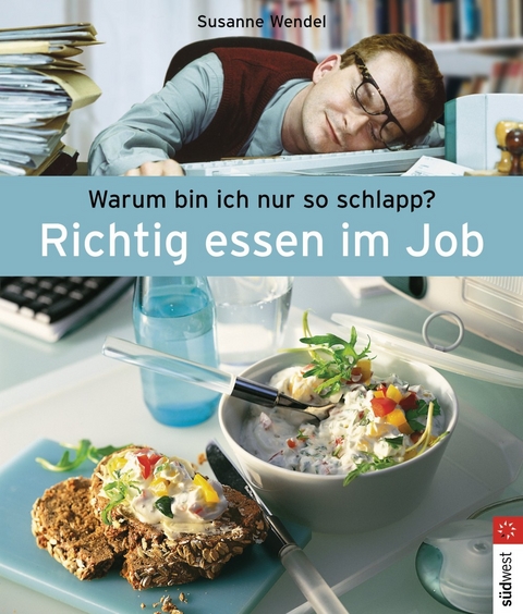 Richtig essen im Job -  Susanne Wendel