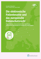 Die elektronische Patientenakte und das europäische Datenschutzrecht - Christoph Krönke, Vanessa Aichstill