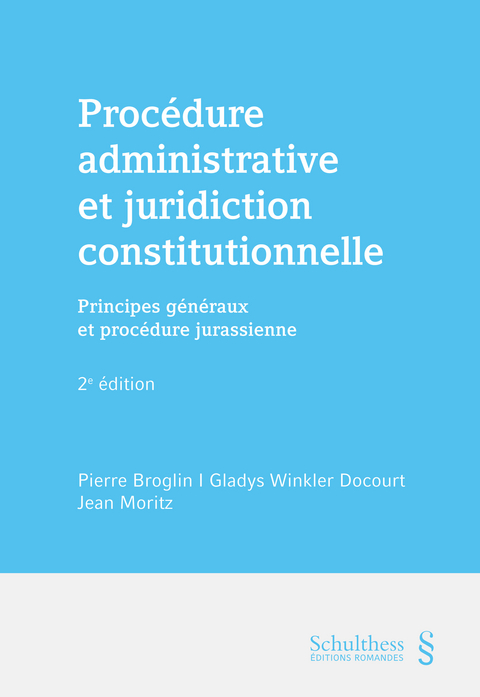 Procédure administrative et juridiction constitutionnelle (PrintPlu§) - Pierre Broglin, Gladys Winkler Docourt, Jean Moritz