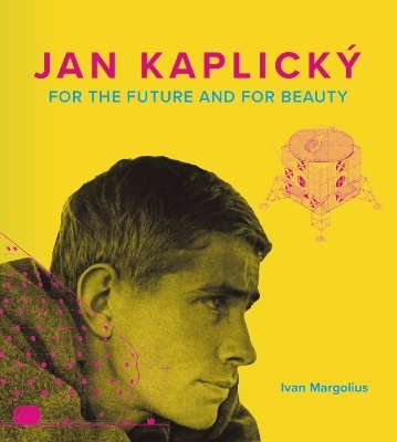 Jan Kaplicky – For the Future and For Beauty - Ivan Margolius