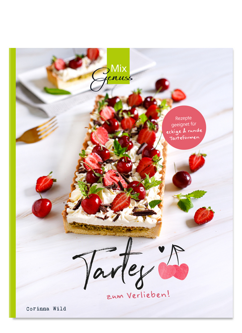 Tartes zum Verlieben! - Corinna Wild