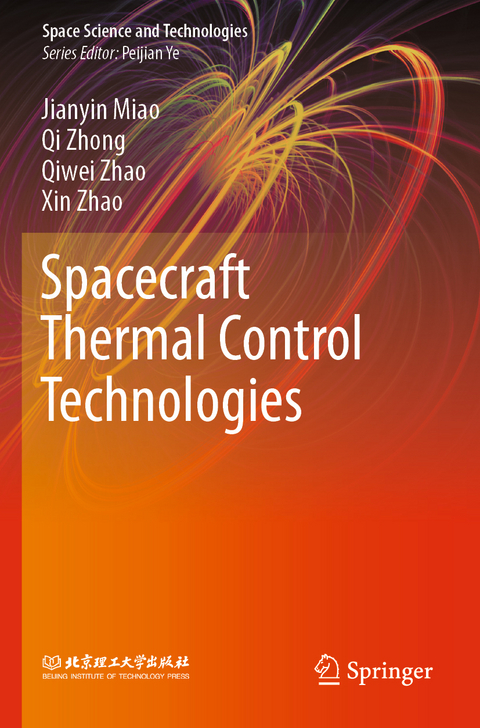 Spacecraft Thermal Control Technologies - Jianyin Miao, Qi Zhong, Qiwei Zhao, Xin Zhao