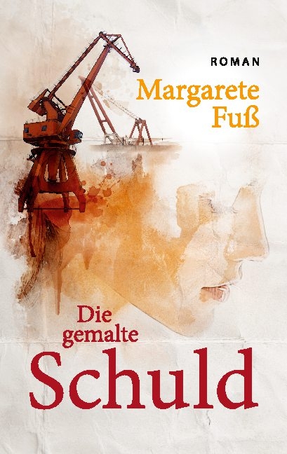 Die gemalte Schuld - Margarete Fuß