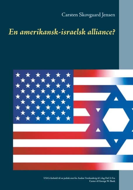 En amerikansk-israelsk alliance? - Carsten Skovgaard Jensen