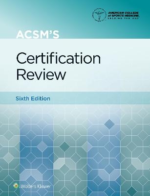 ACSM's Certification Review - Peter Magyari,  American College of Sports Medicine (Acsm)