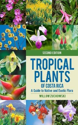 Tropical Plants of Costa Rica - Willow Zuchowski