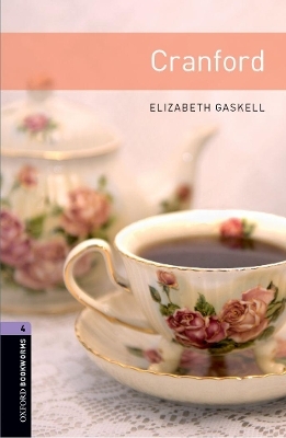 Oxford Bookworms Library: Level 4:: Cranford - Elizabeth Gaskell, Kate Mattock