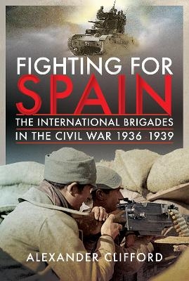 Fighting for Spain - Alexander Clifford