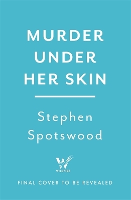 Murder Under Her Skin - STEPHEN SPOTSWOOD