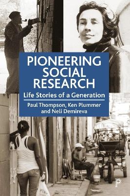 Pioneering Social Research - Paul Thompson, Ken Plummer, Neli Demireva