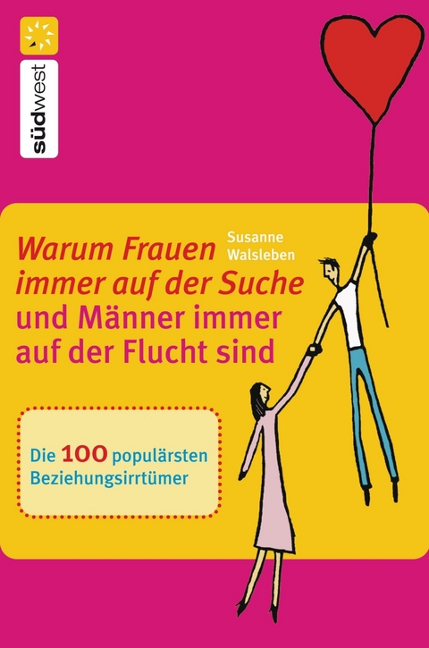 Warum Frauen immer auf der Suche und Männer immer auf der Flucht sind -  Susanne Walsleben