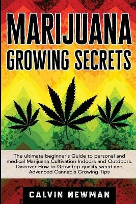 Marijuana Growing Secrets - Calvin Newman