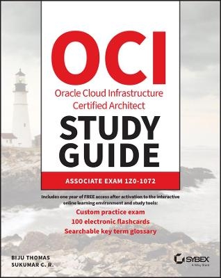 OCI Oracle Cloud Infrastructure Architect Associat e Certification Study Guide: Exam 1Z0–1072 -  Thomas