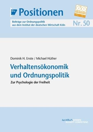Verhaltensökonomik und Ordnungspolitik - Dominik H. Enste; Michael Hüther