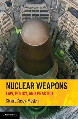 Nuclear Weapons - Stuart Casey-Maslen