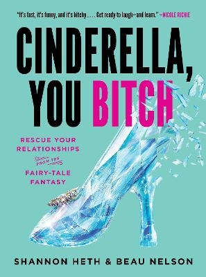 Cinderella, You Bitch - Shannon Heth, Beau Nelson