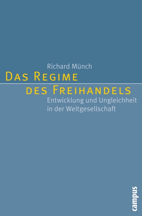 Das Regime des Freihandels -  Richard Münch