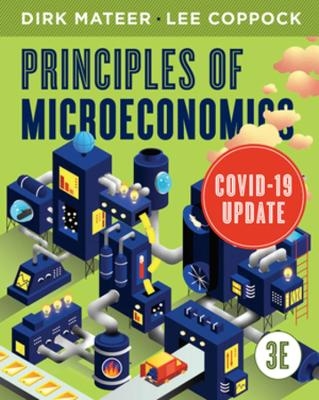 Principles of Microeconomics - Dirk Mateer, Lee Coppock