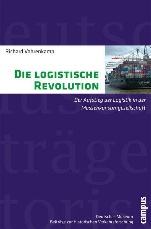 Die logistische Revolution -  Richard Vahrenkamp