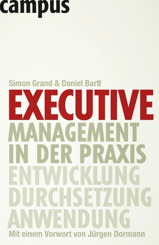 Executive Management in der Praxis - Simon Grand; Daniel Bartl
