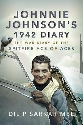 Johnnie Johnson's 1942 Diary - Dilip Sarkar MBE