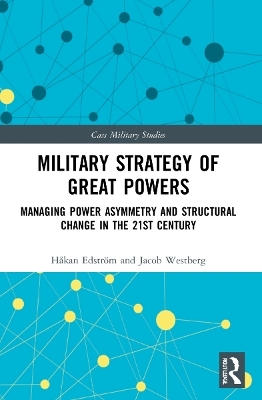 Military Strategy of Great Powers - Håkan Edström, Jacob Westberg