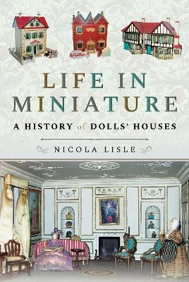 Life in Miniature - Lisle Nicola