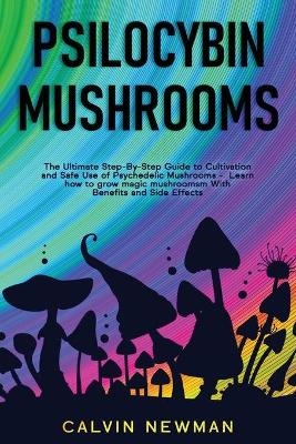 Psilocybin Mushrooms - Calvin Newman