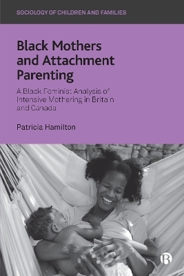 Black Mothers and Attachment Parenting - Patricia Hamilton