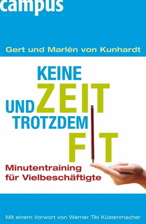 Keine Zeit und trotzdem fit -  Gert von Kunhardt,  Marlén von Kunhardt