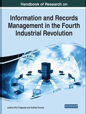 Handbook of Research on Information and Records Management in the Fourth Industrial Revolution - 