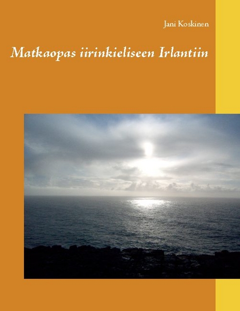 Matkaopas iirinkieliseen Irlantiin - Jani Koskinen