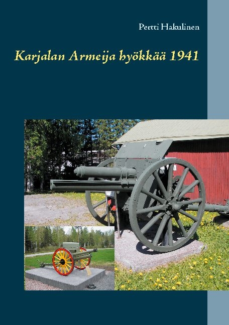 Karjalan Armeija hyökkää 1941 - Pertti Hakulinen