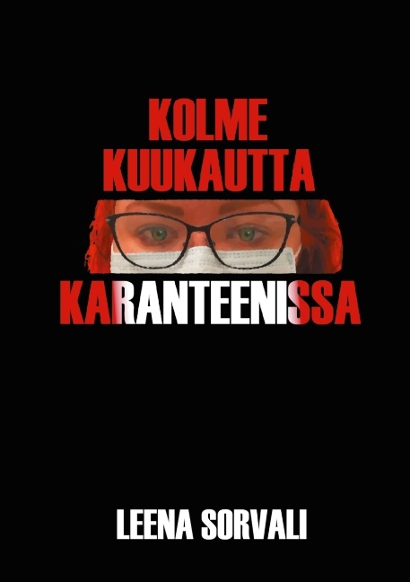 Kolme kuukautta karanteenissa - Leena Sorvali