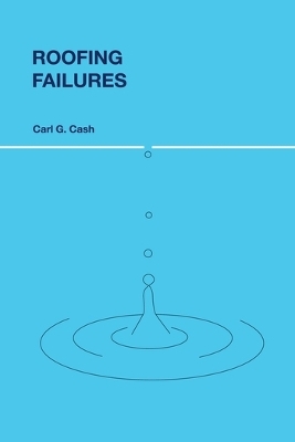 Roofing Failures - Carl G. Cash