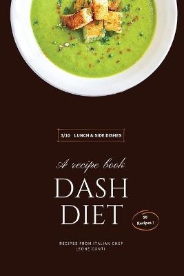 Dash Diet - Lunch and Side Dishes -  Leone Conti