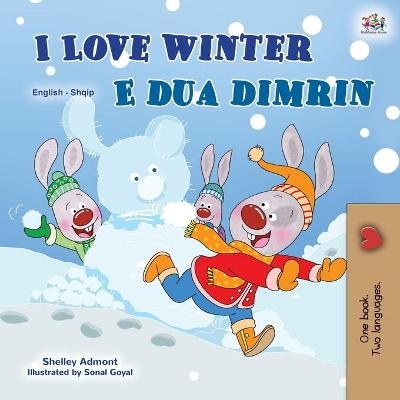 I Love Winter (English Albanian Bilingual Book for Kids) - Shelley Admont, KidKiddos Books