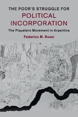 The Poor's Struggle for Political Incorporation - Federico M. Rossi