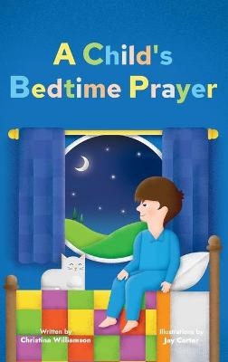 A Child's Bedtime Prayer - Christina Williamson