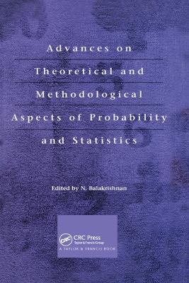 Advances on Theoretical and Methodological Aspects of Probability and Statistics - 