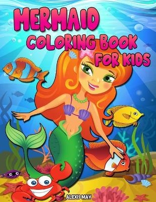 Mermaid Coloring Book for Kids - Alexis May