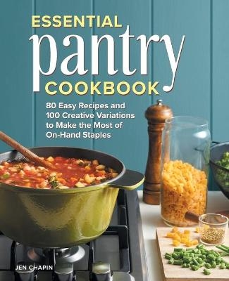 Essential Pantry Cookbook - Jen Chapin