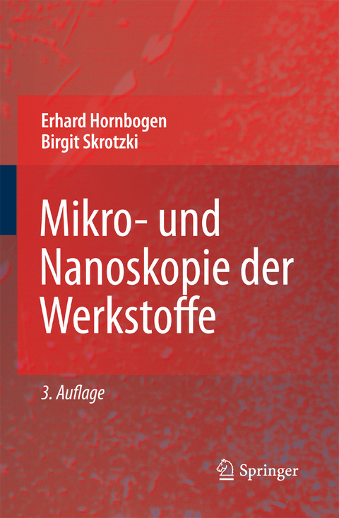 Mikro- und Nanoskopie der Werkstoffe - Erhard Hornbogen, Birgit Skrotzki