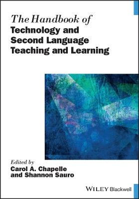The Handbook of Technology and Second Language Teaching and Learning - 