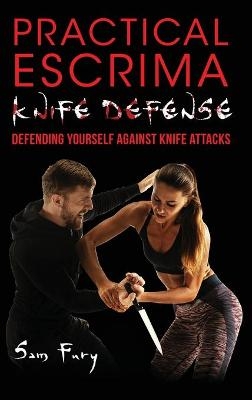 Practical Escrima Knife Defense - Sam Fury, Giacomo Pilato