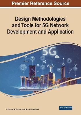 Design Methodologies and Tools for 5G Network Development and Application - 