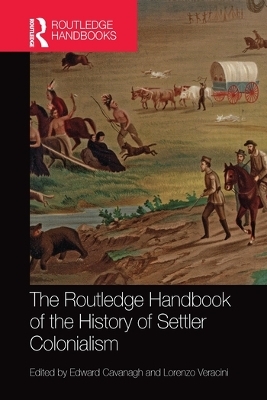 The Routledge Handbook of the History of Settler Colonialism - 