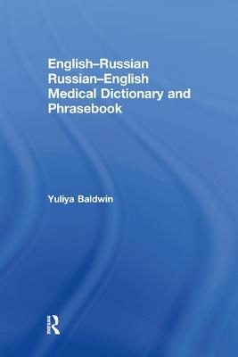 English-Russian Russian-English Medical Dictionary and Phrasebook - Yuliya Baldwin