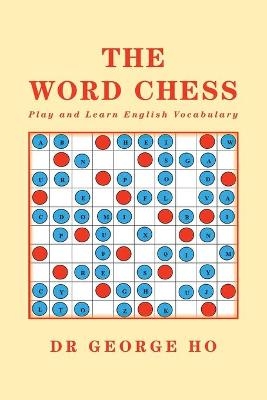 The Word Chess - Dr George Ho